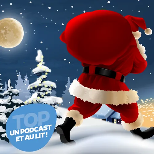 La nuit de Noël - Un podcast et au lit !